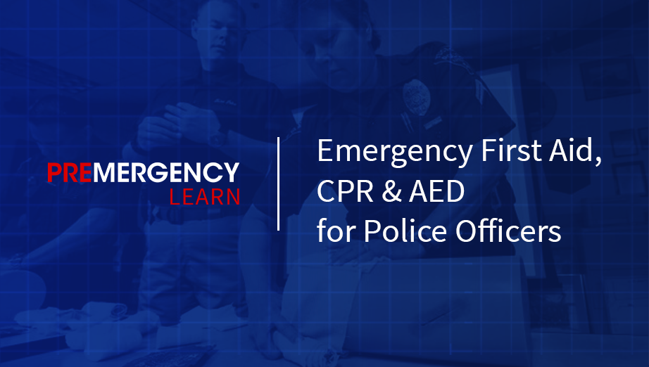 Police Emergency First Aid, CPR and AED